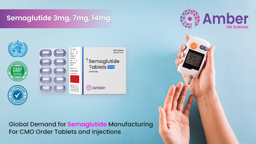 Global Demand for Semaglutide Manufacturing For CMO Order Tablets and Injections | Amber Lifesciences