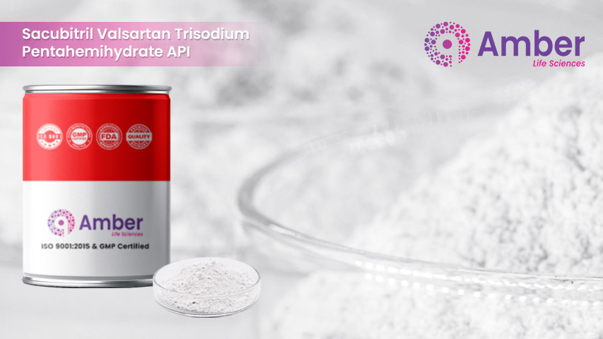 Why Choose Amber Lifesciences for Sacubitril Valsartan Trisodium Pentahemihydrate API